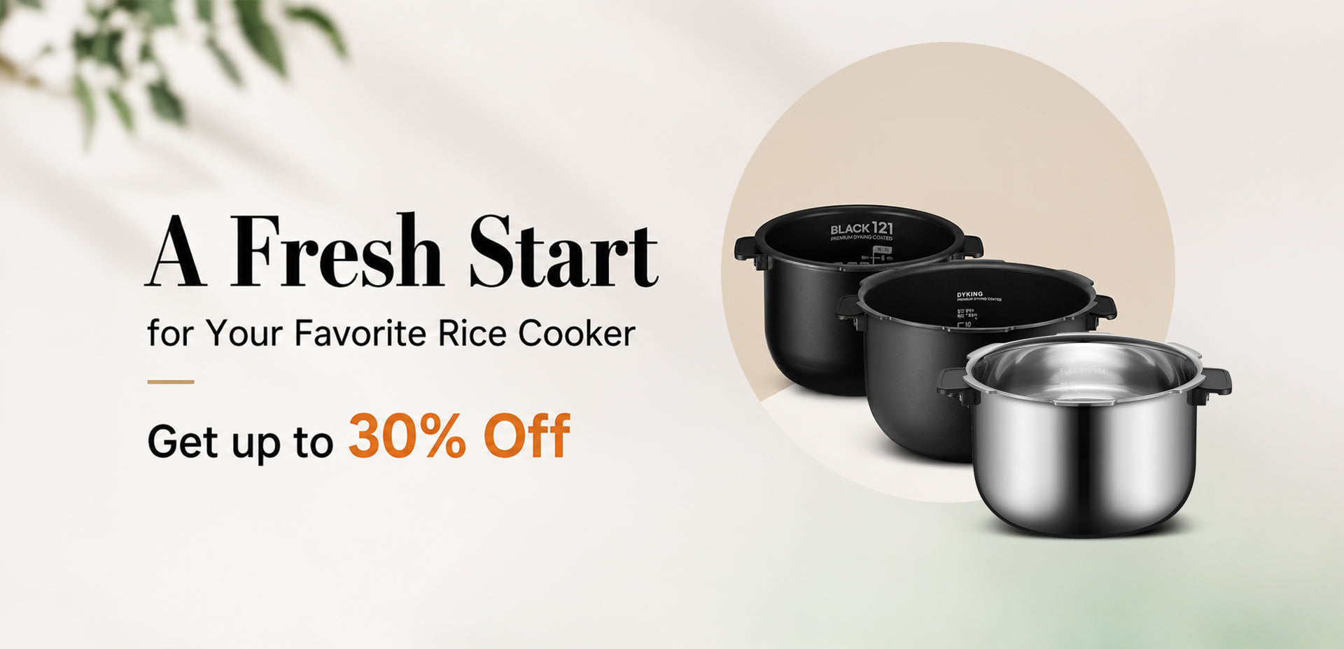Promotional banner showing three black and silver rice cooker inner pots on a light beige background with text reading 'A Fresh Start for Your Favorite Rice Cooker' and 'Get up to 30% Off'.